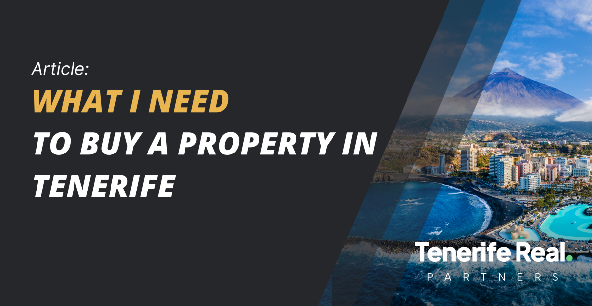 What do I need to buy a property in Tenerife.